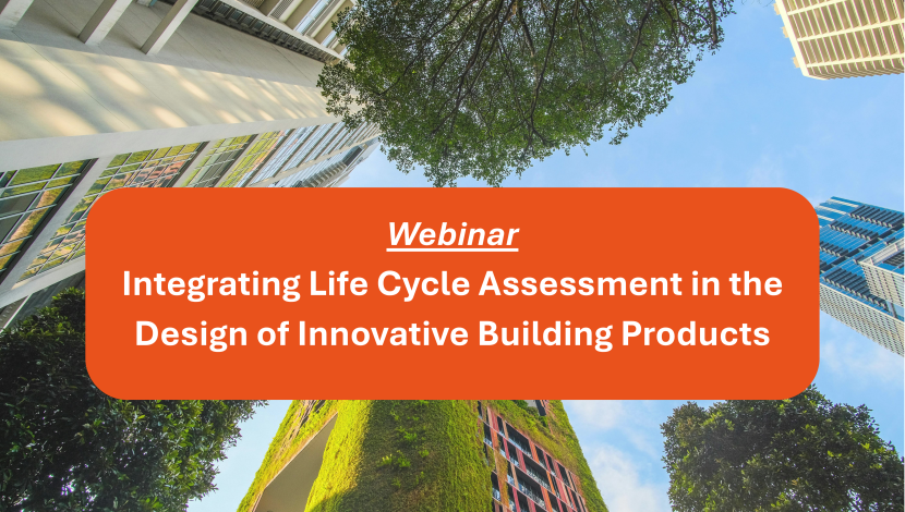 INBUILT Webinar: Integrating Life Cycle Assessment in the Design of Innovative Building Products